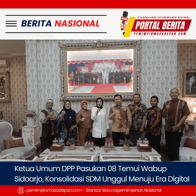 
 Ketua Umum DPP Pasukan 08 Temui Wabup Sidoarjo, Konsolidasi SDM Unggul Menuju Era Digital